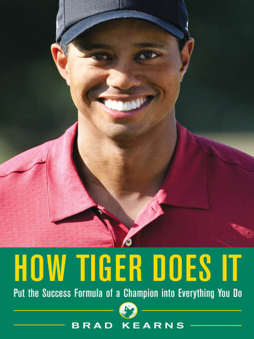 Title details for How Tiger Does It by Brad Kearns - Available